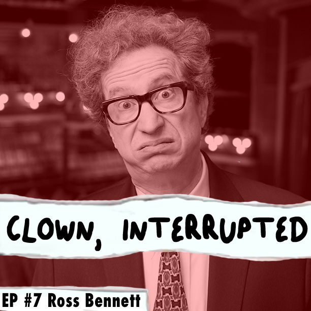 Clown Interrupted with KiKi Maroon Ep 7 Ross Bennett